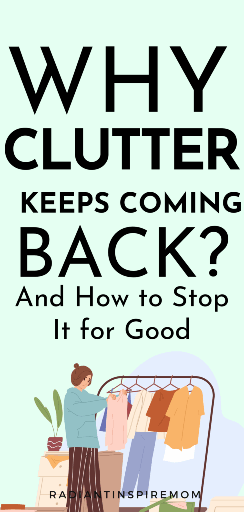 Tired of clutter always creeping back into your home? Learn the top reasons clutter returns and how to break the cycle. These smart, sustainable decluttering strategies help you maintain a tidy space long-term. Ideal for anyone fed up with repeating the same organizing routine! Discover how to stop clutter from returning and create a home that stays clean and stress-free.

